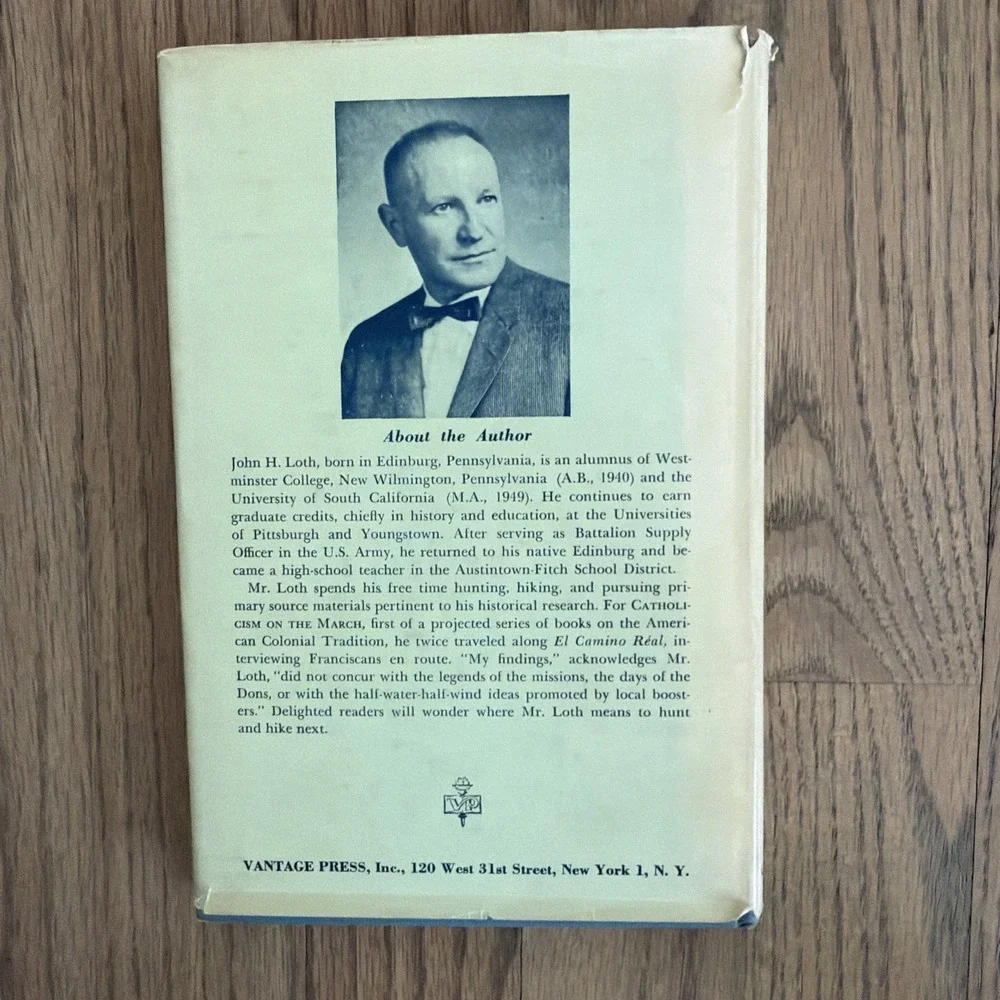Catholicism On The March – The California Missions John H Loth 1st Edition Rare